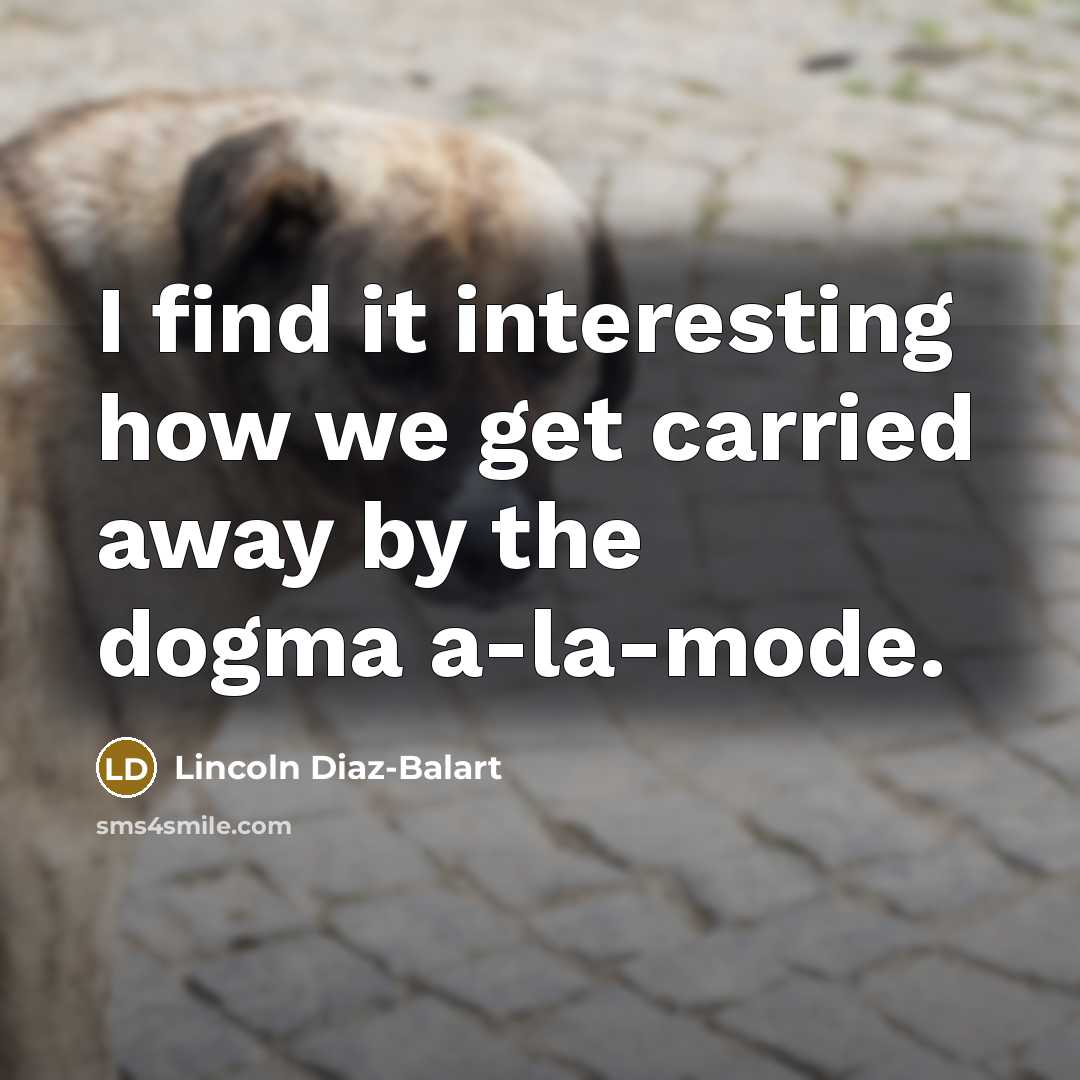 “I find it interesting how we get carried away by…” quote by Lincoln Diaz-Balart