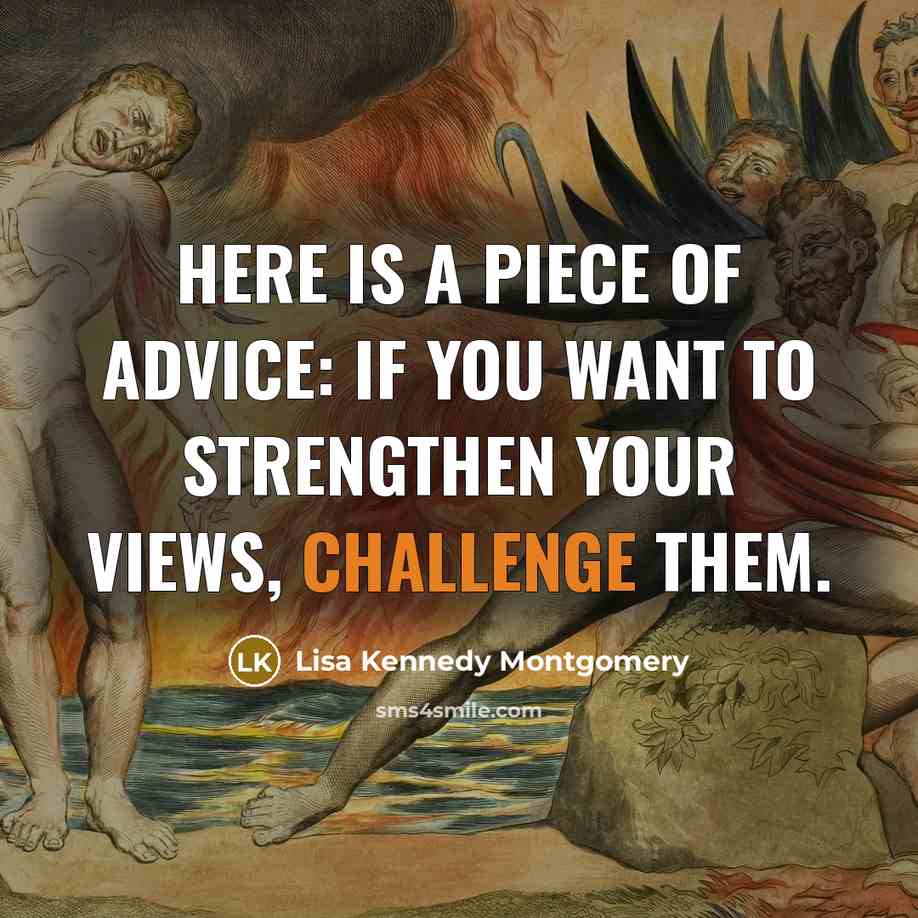 “Here is a piece of advice: If you want to…” quote by Lisa Kennedy Montgomery