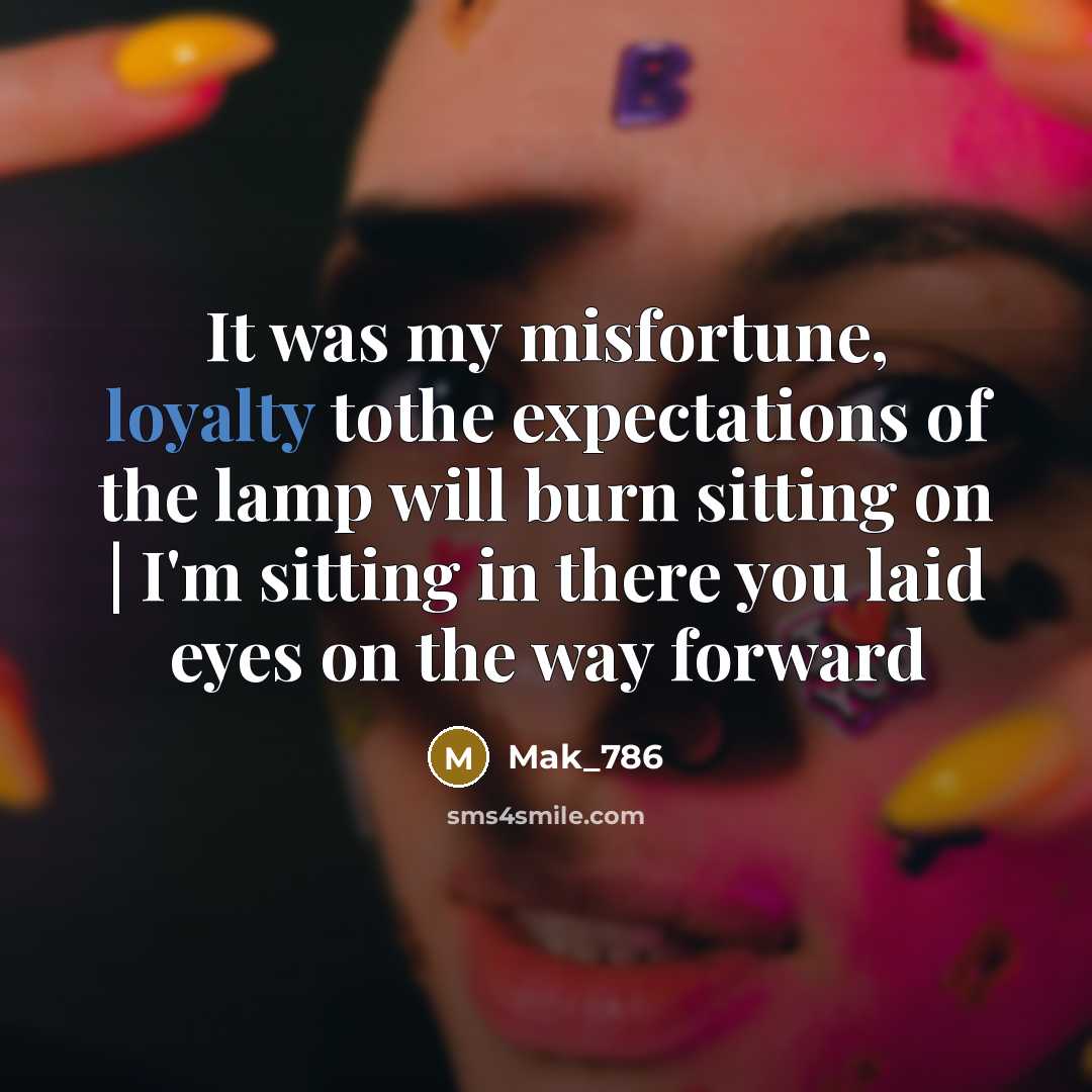 “It was my misfortune, loyalty tothe expectations of the lamp…” quote by Mak_786