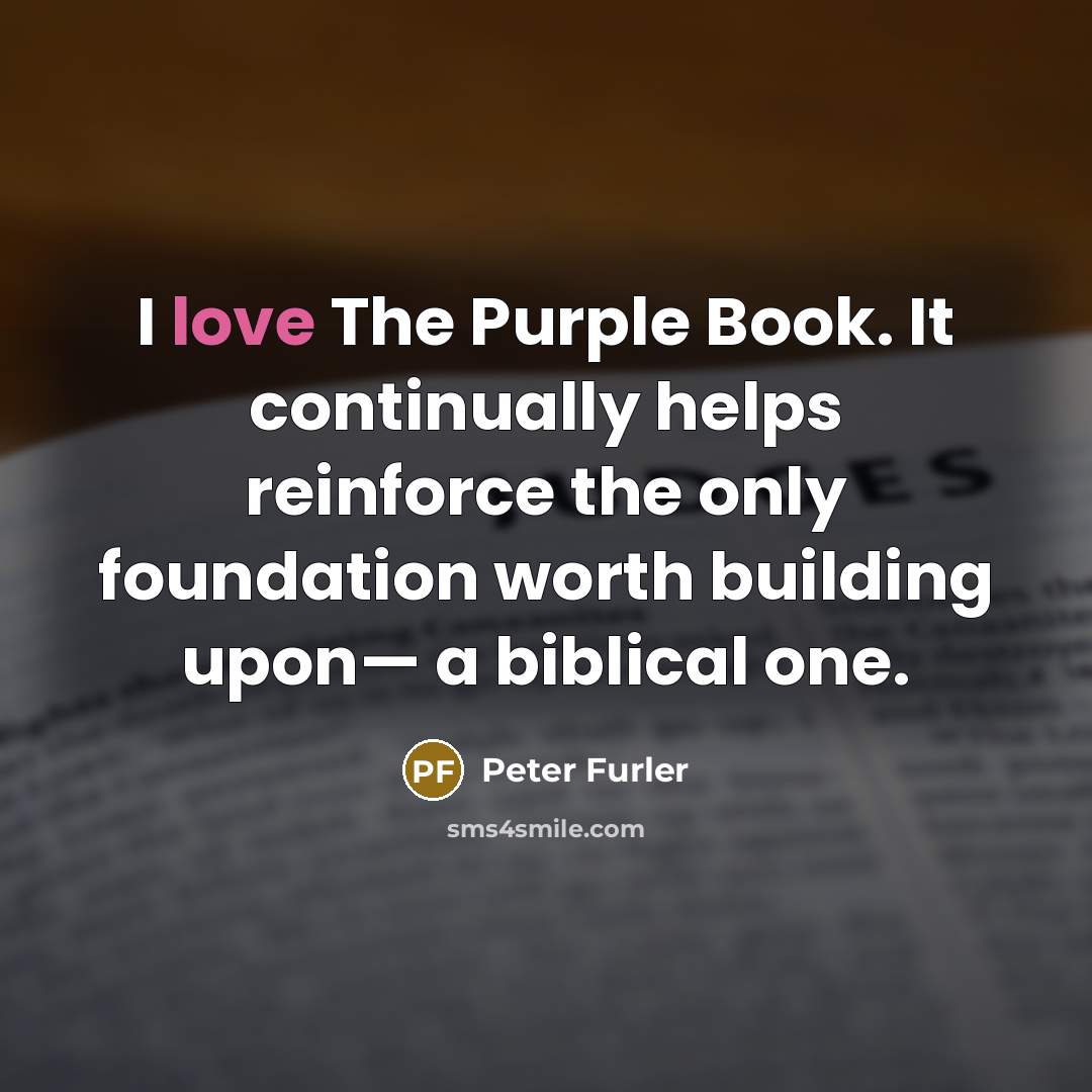 “I love The Purple Book. It continually helps reinforce the…” quote by Peter Furler