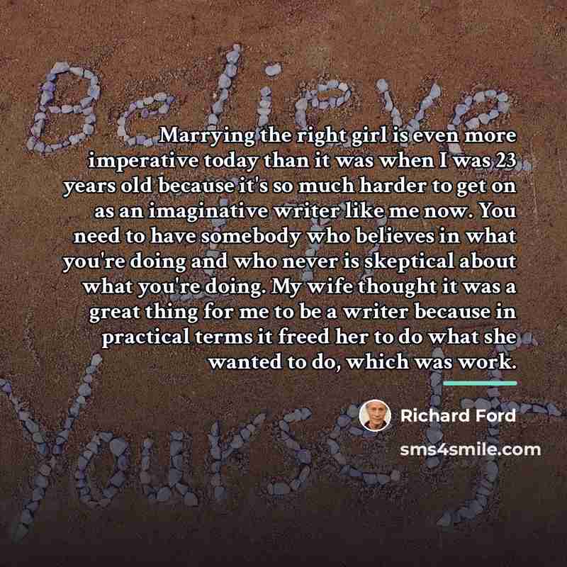 “Marrying the right girl is even more imperative today than…” quote by Richard Ford