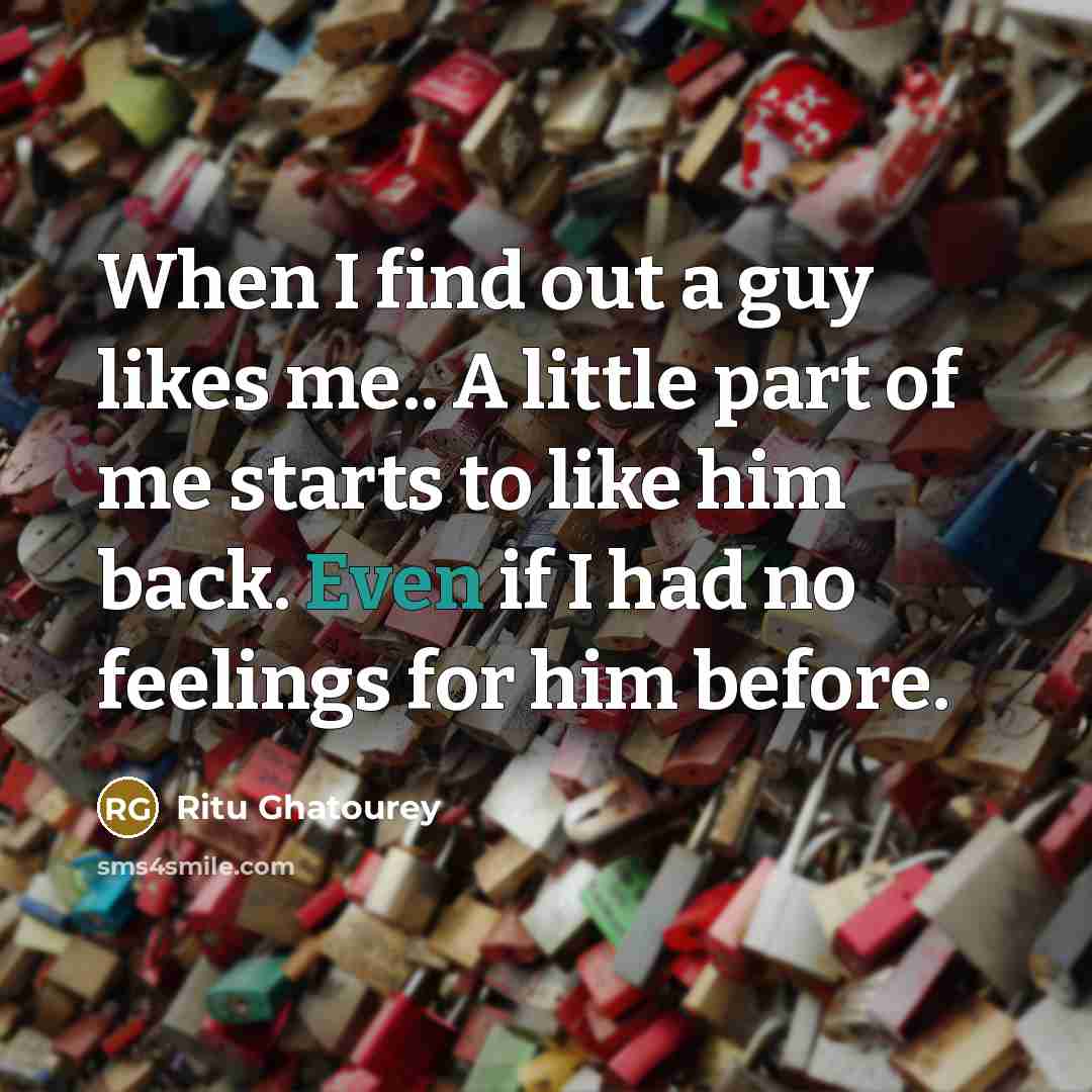 “When I find out a guy likes me.. A little…” quote by Ritu Ghatourey