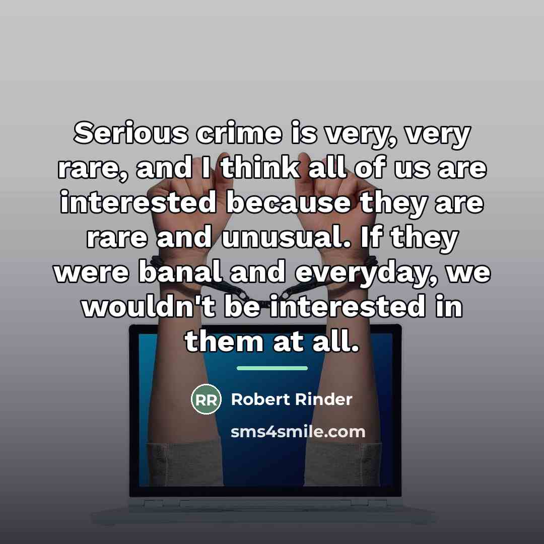 “Serious crime is very, very rare, and I think all…” quote by Robert Rinder