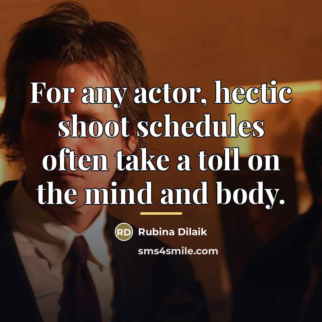“For any actor, hectic shoot schedules often take a toll…” quote by Rubina Dilaik