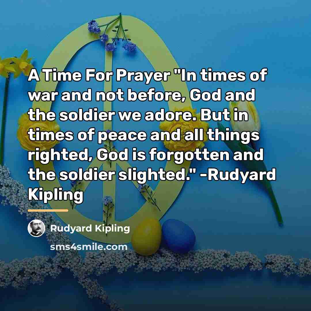 “A Time For Prayer "In times of war and not…” quote by Rudyard Kipling