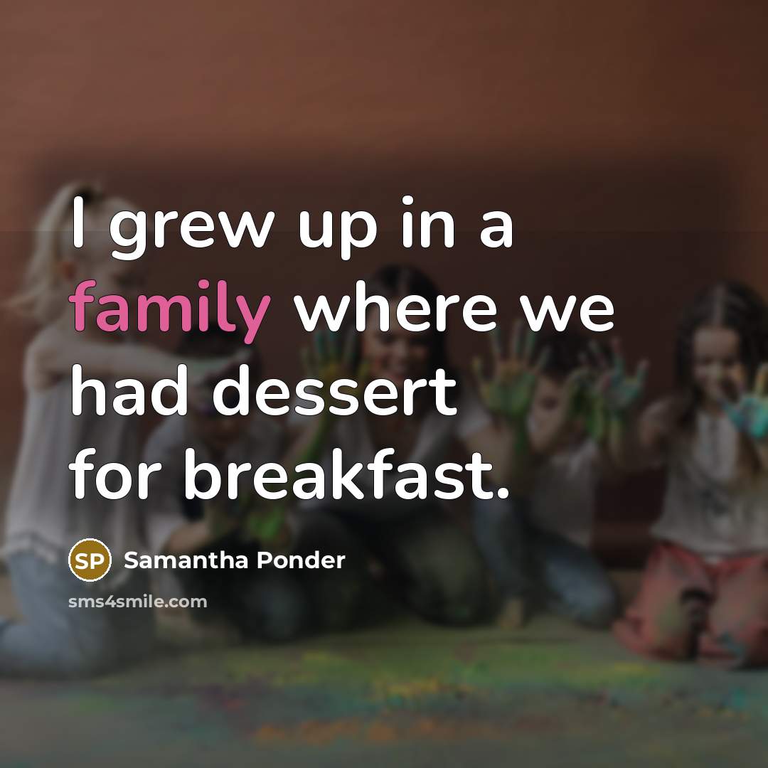 “I grew up in a family where we had dessert…” quote by Samantha Ponder