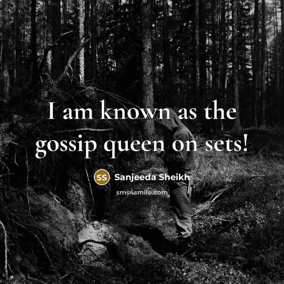 “I am known as the gossip queen on sets!…” quote by Sanjeeda Sheikh