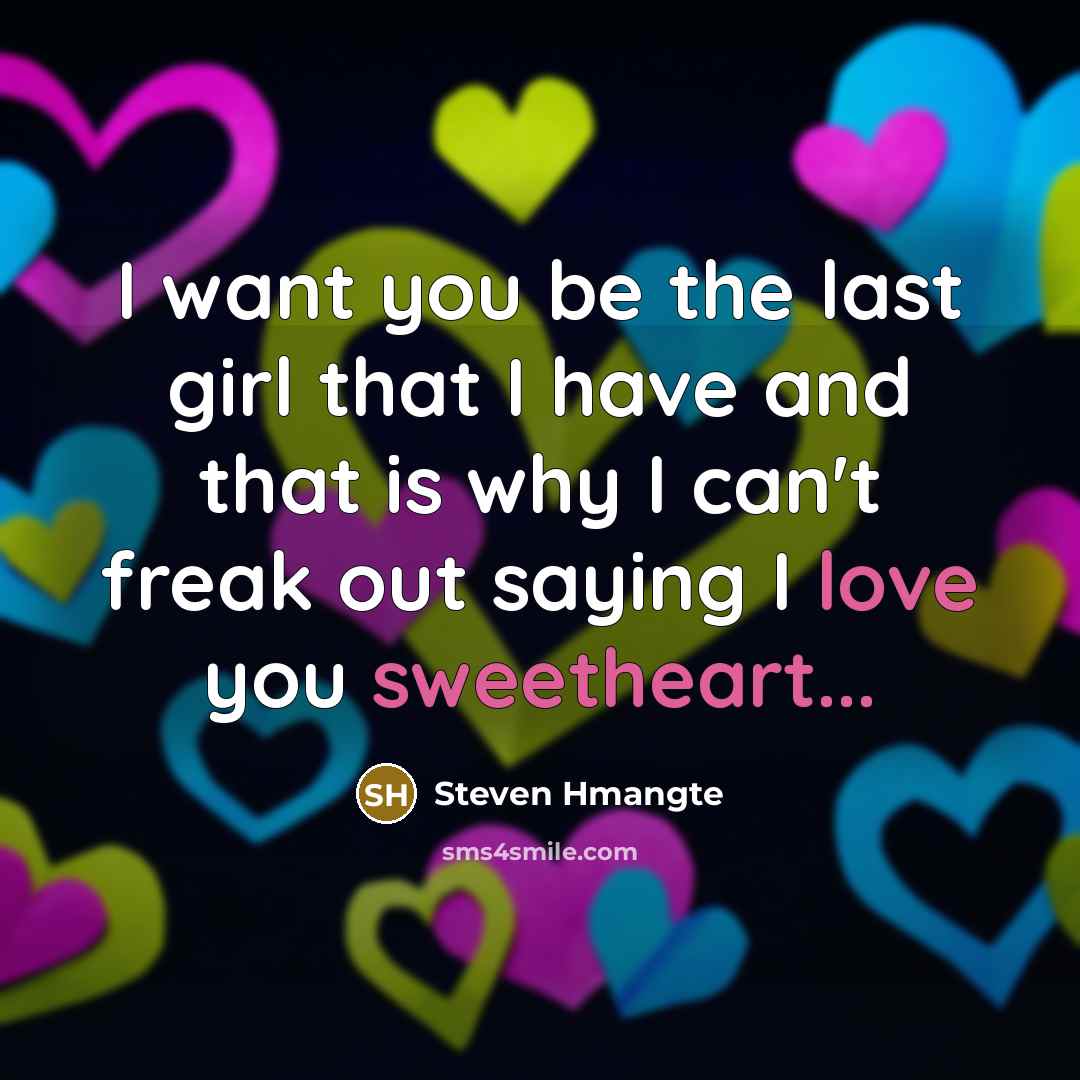“I want you be the last girl that I have…” quote by Steven Hmangte