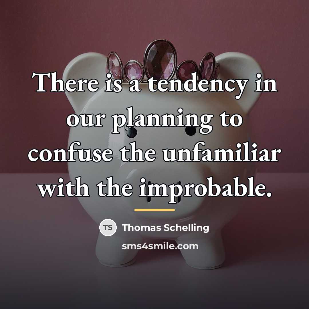“There is a tendency in our planning to confuse the…” quote by Thomas Schelling