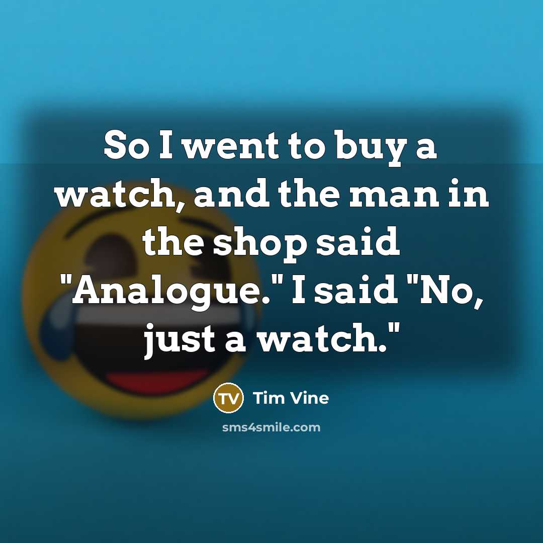 “So I went to buy a watch, and the man…” quote by Tim Vine