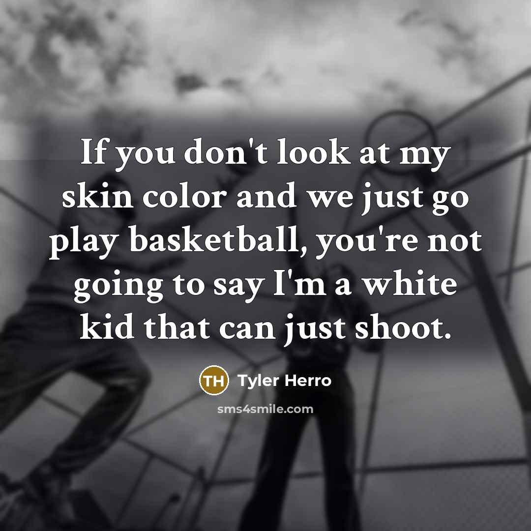 “If you don't look at my skin color and we…” quote by Tyler Herro