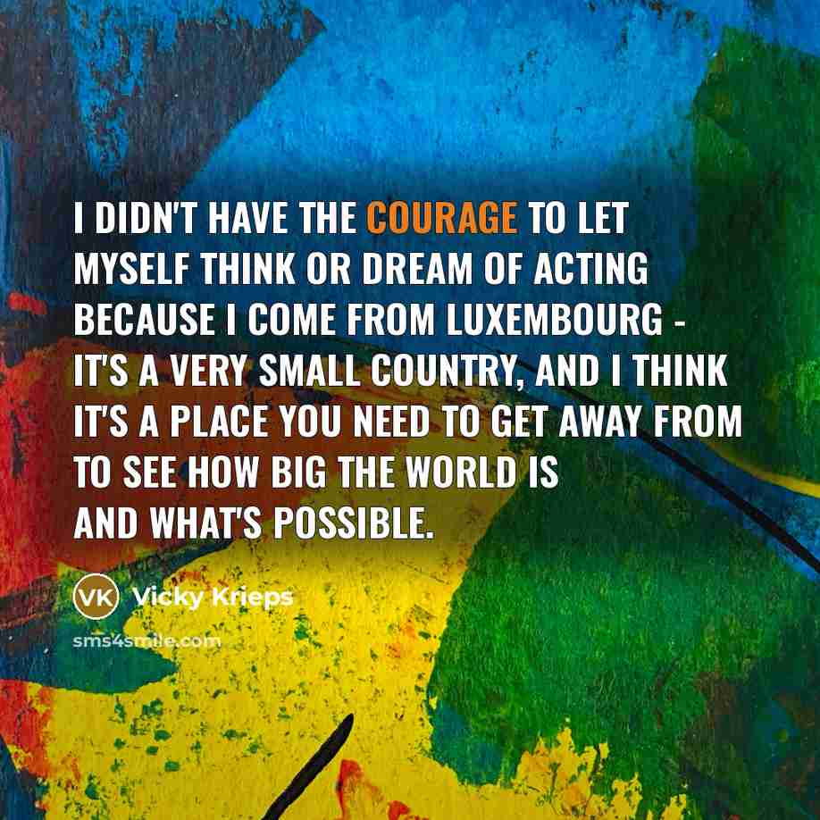 “I didn't have the courage to let myself think or…” quote by Vicky Krieps