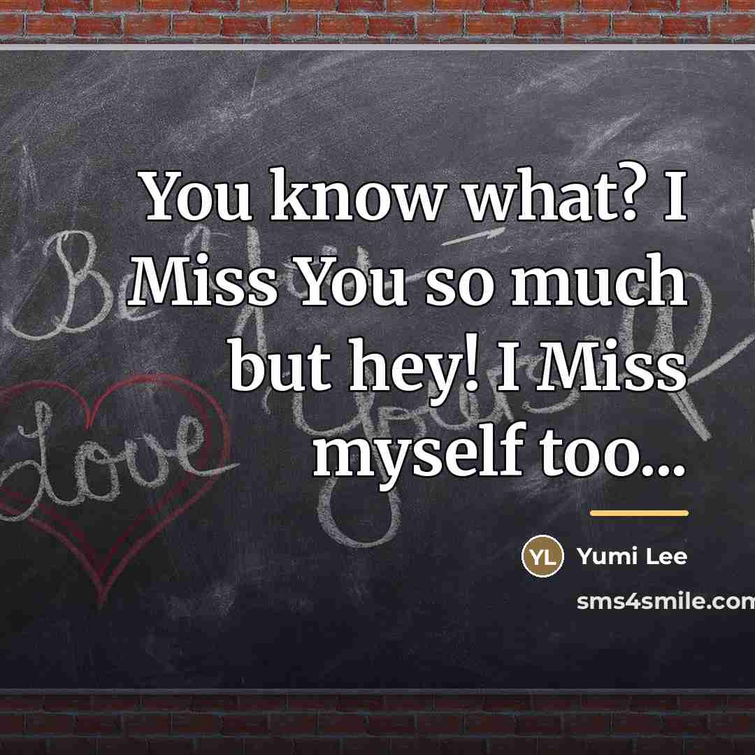 “You know what? I Miss You so much but hey!…” quote by Yumi Lee
