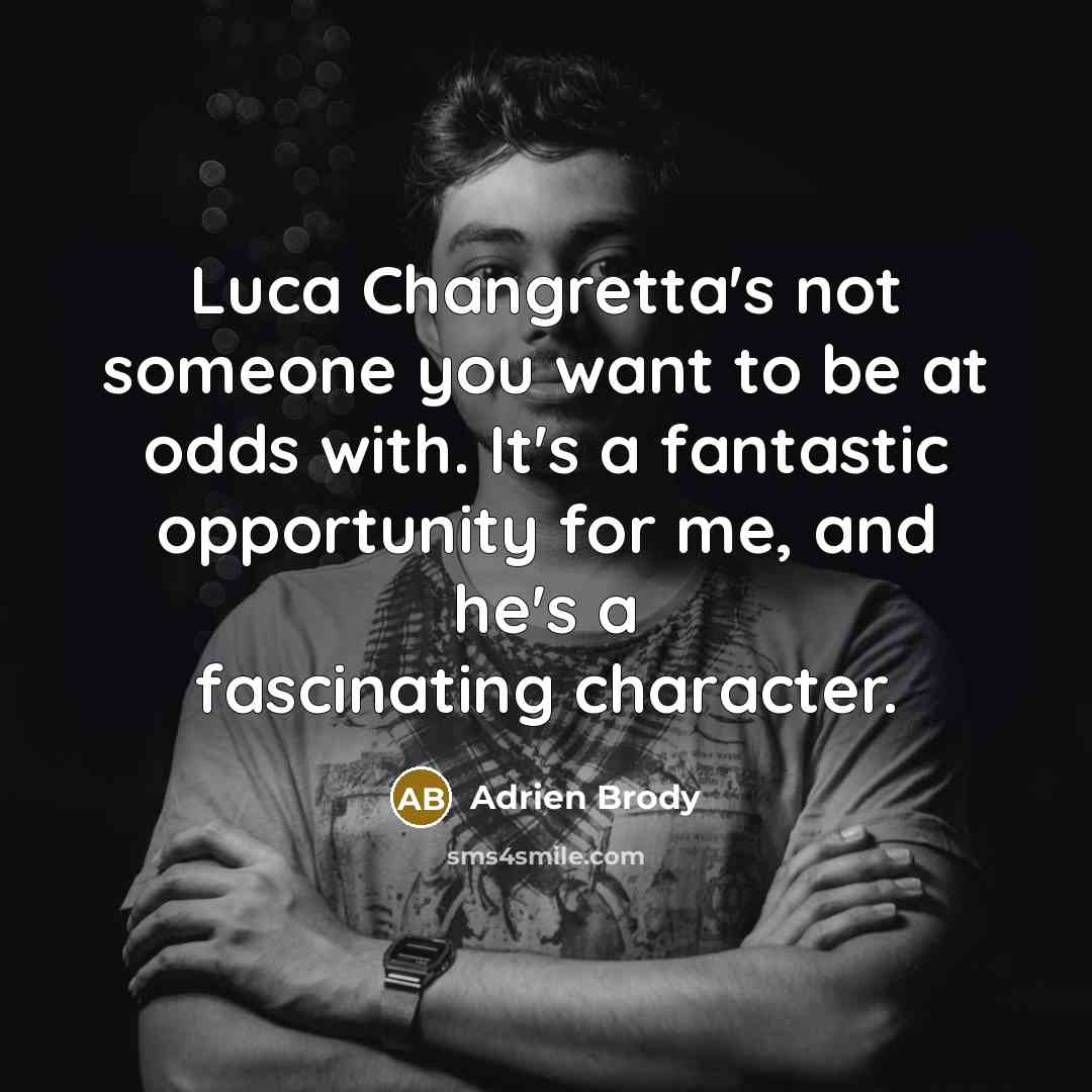 “Luca Changretta's not someone you want to be at odds…” quote by Adrien Brody