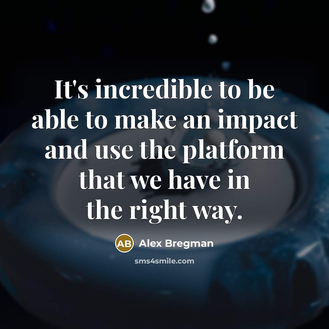 “It's incredible to be able to make an impact and…” quote by Alex Bregman
