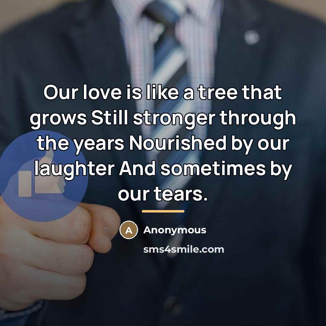 “Our love is like a tree that grows Still stronger…” quote by Anonymous