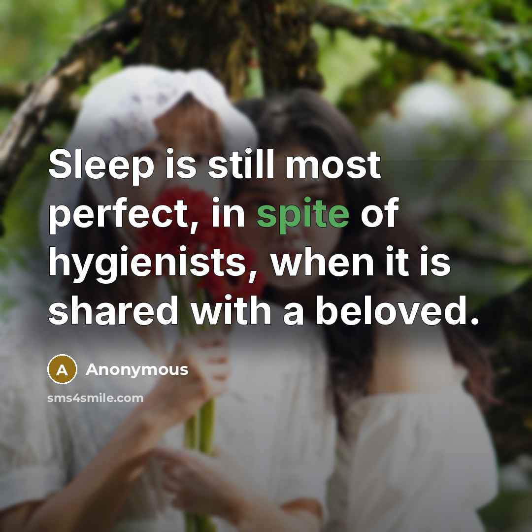 “Sleep is still most perfect, in spite of hygienists, when…” quote by Anonymous