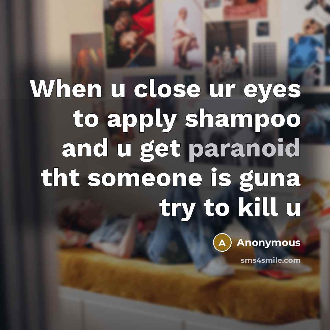 “When u close ur eyes to apply shampoo and u…” quote by Anonymous