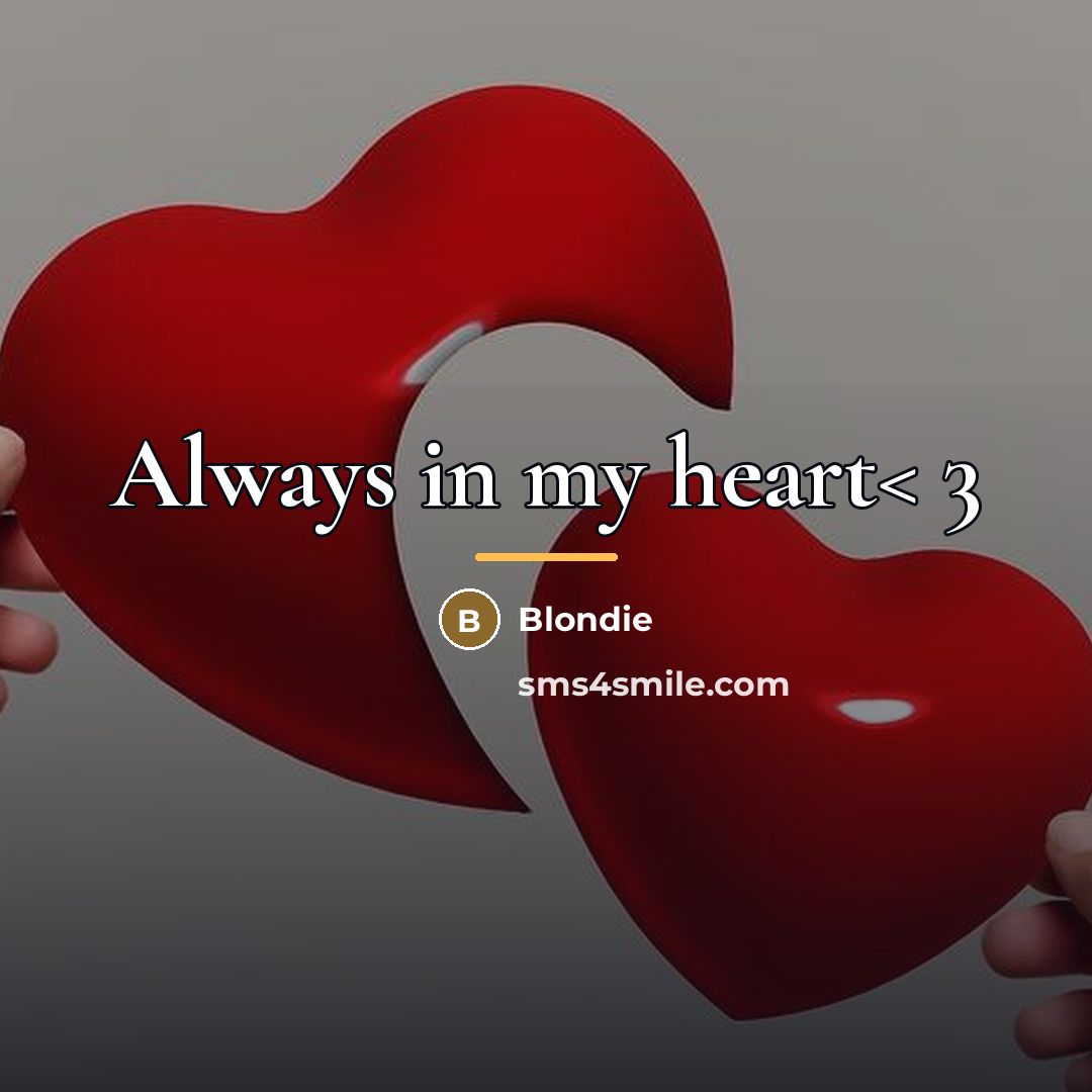 “Always in my heart< 3…” quote by Blondie