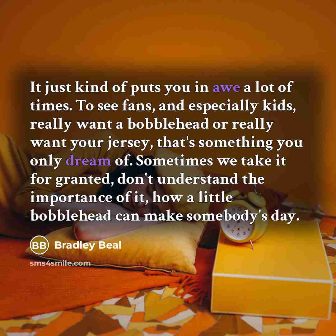 “It just kind of puts you in awe a lot…” quote by Bradley Beal