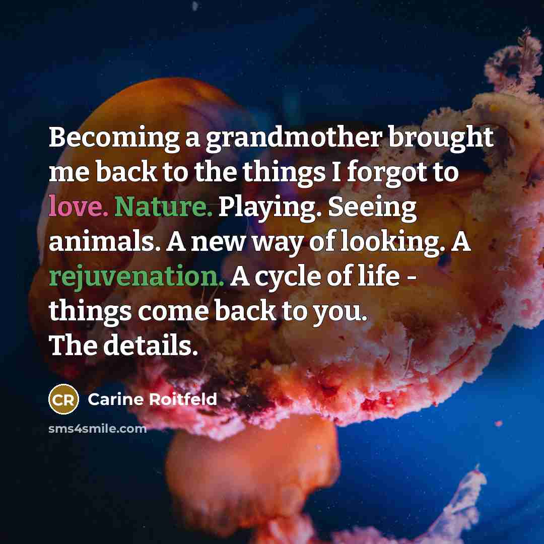 “Becoming a grandmother brought me back to the things I…” quote by Carine Roitfeld