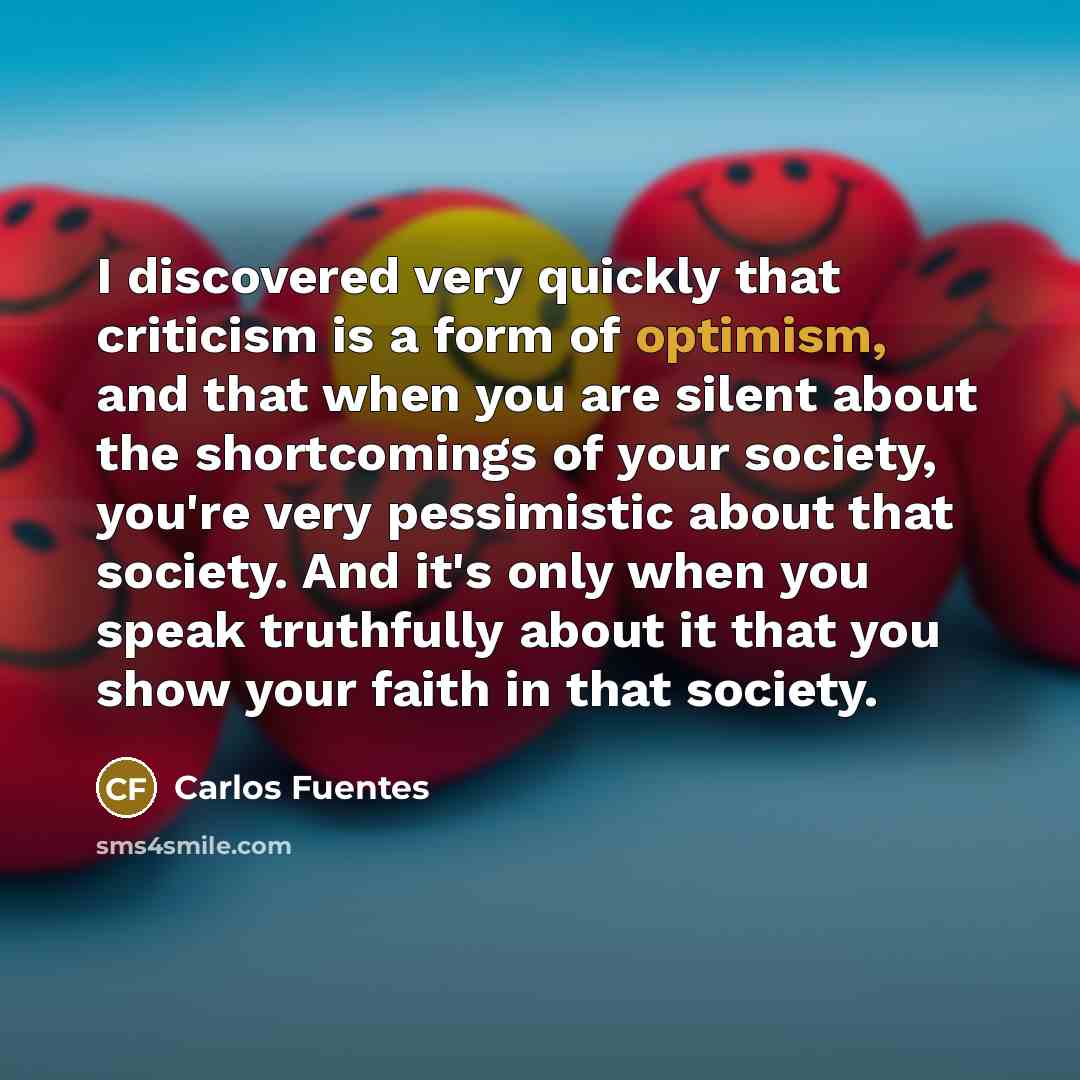 “I discovered very quickly that criticism is a form of…” quote by Carlos Fuentes
