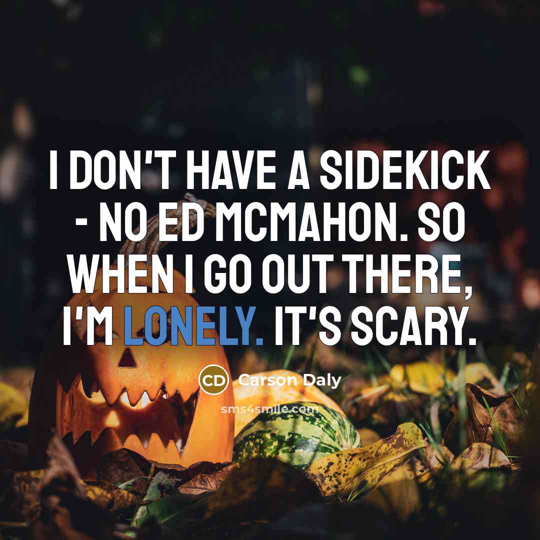 “I don't have a sidekick - no Ed McMahon. So…” quote by Carson Daly