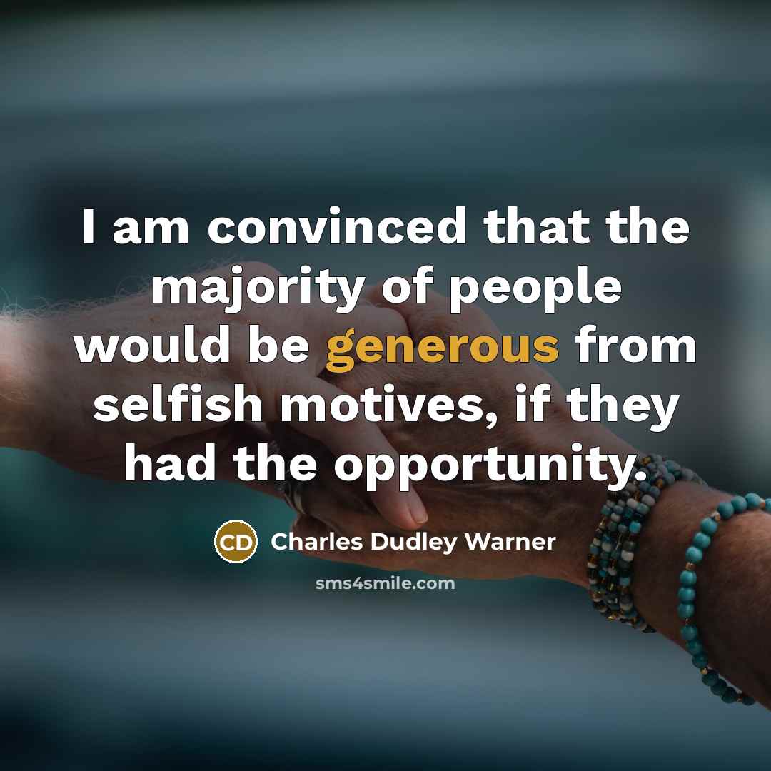 “I am convinced that the majority of people would be…” quote by Charles Dudley Warner