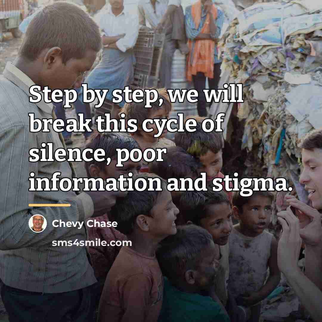 “Step by step, we will break this cycle of silence,…” quote by Chevy Chase