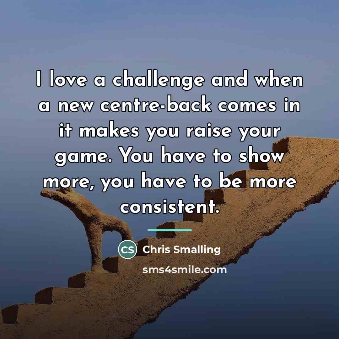 “I love a challenge and when a new centre-back comes…” quote by Chris Smalling