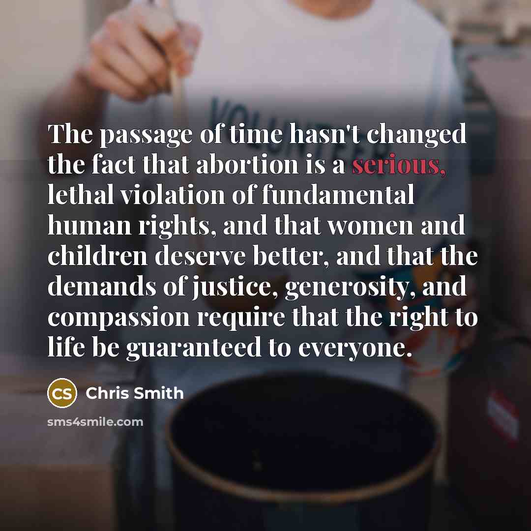 “The passage of time hasn't changed the fact that abortion…” quote by Chris Smith