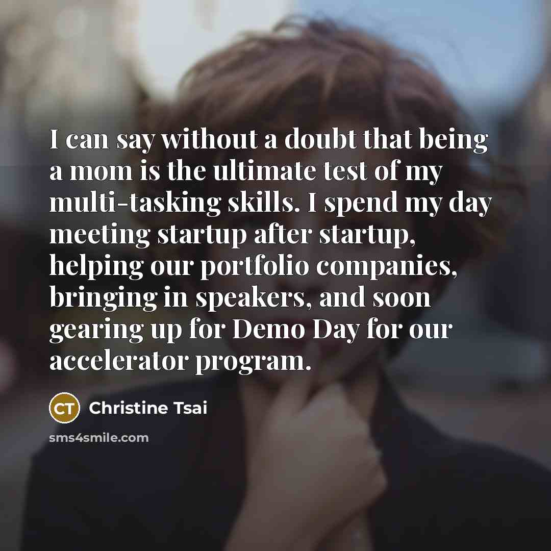 “I can say without a doubt that being a mom…” quote by Christine Tsai