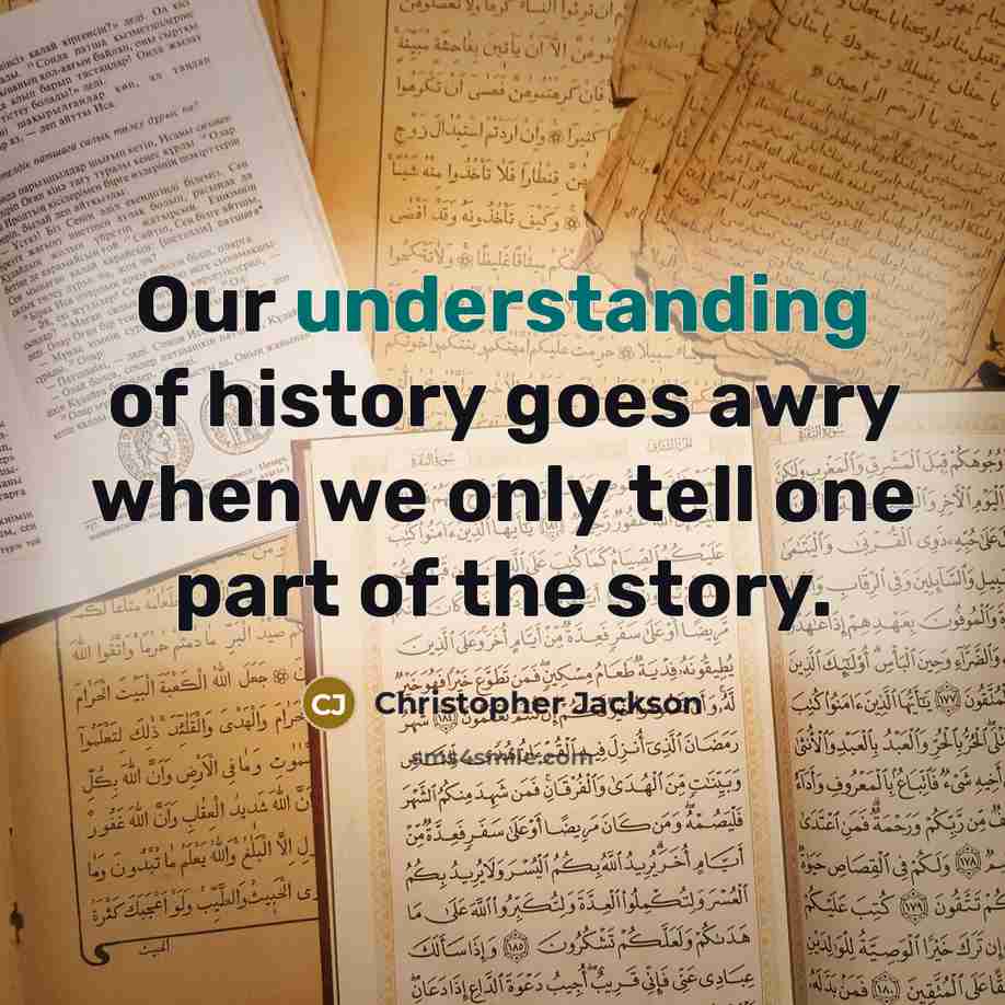 “Our understanding of history goes awry when we only tell…” quote by Christopher Jackson