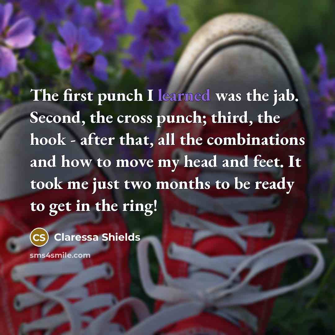 “The first punch I learned was the jab. Second, the…” quote by Claressa Shields
