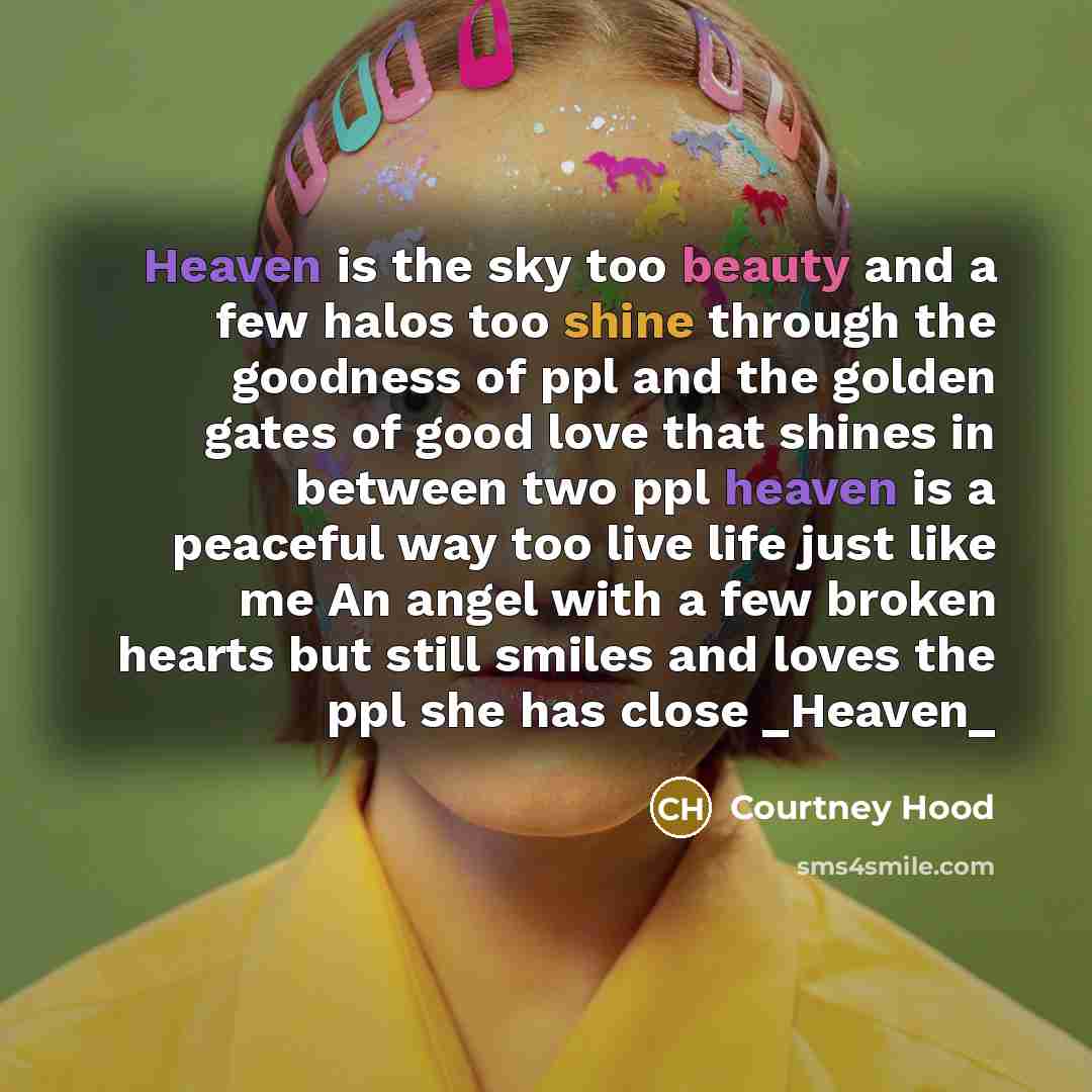 “Heaven is the sky too beauty and a few halos…” quote by Courtney Hood