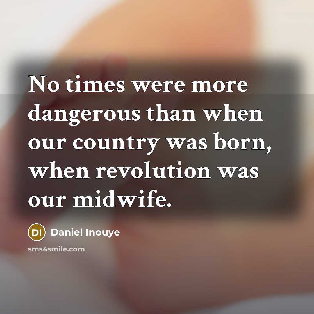 “No times were more dangerous than when our country was…” quote by Daniel Inouye