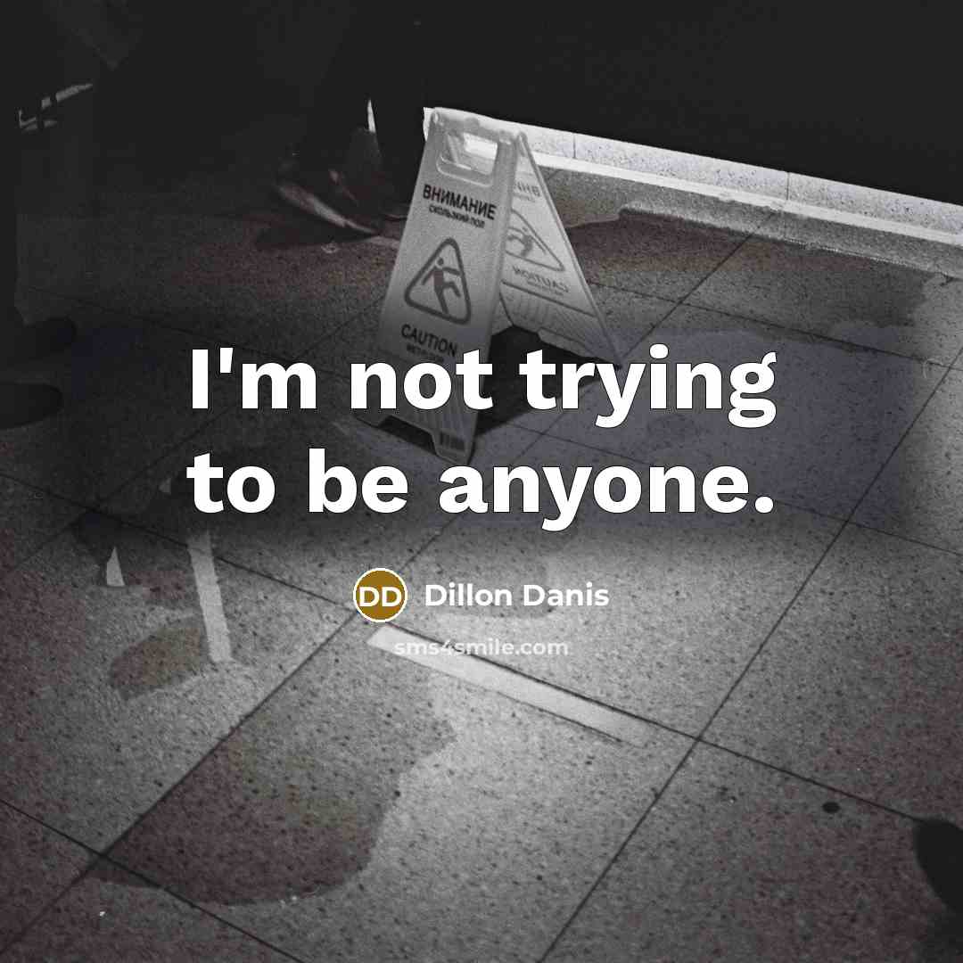 “I'm not trying to be anyone.…” quote by Dillon Danis