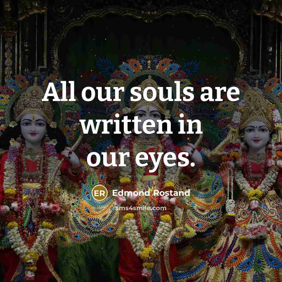 “All our souls are written in our eyes.…” quote by Edmond Rostand