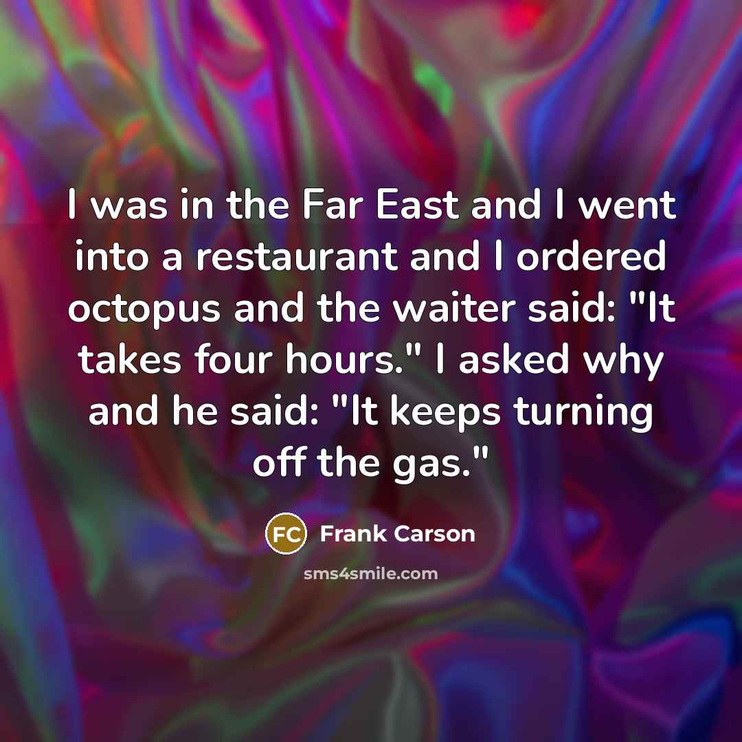 “I was in the Far East and I went into…” quote by Frank Carson