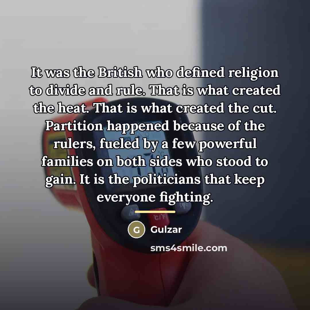 “It was the British who defined religion to divide and…” quote by Gulzar