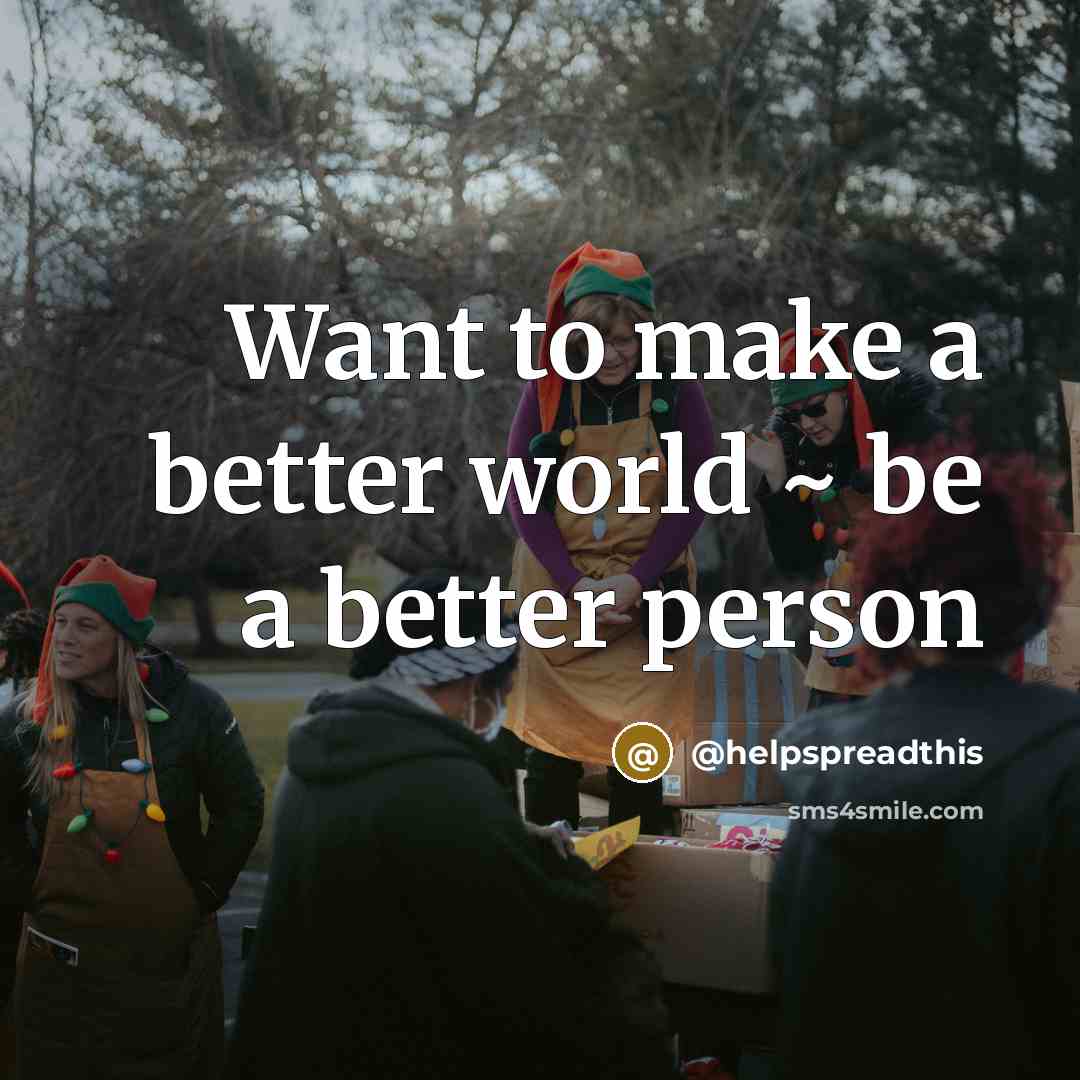 “Want to make a better world ~ be a better…” quote by @helpspreadthis
