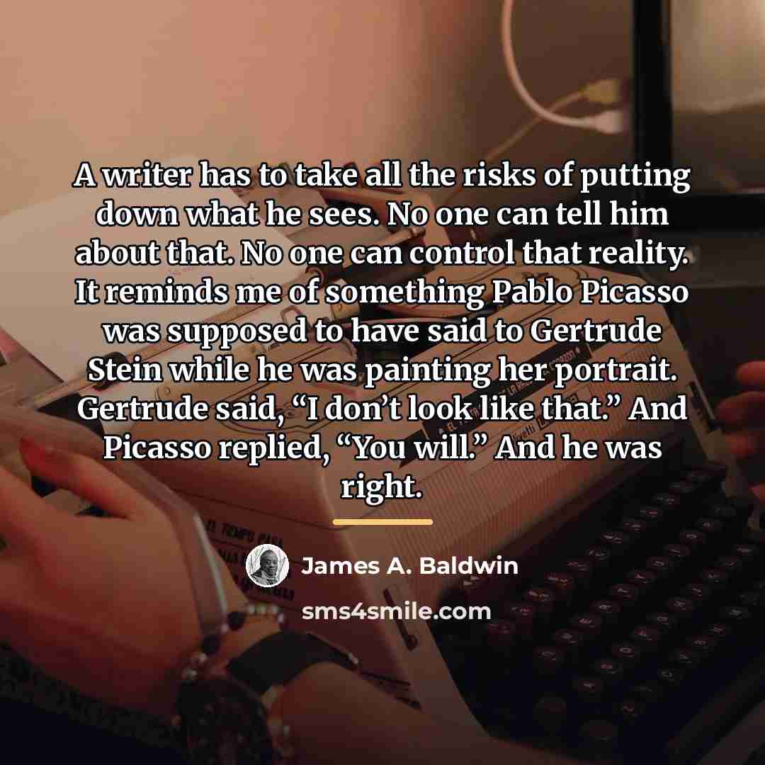 “A writer has to take all the risks of putting…” quote by James A. Baldwin