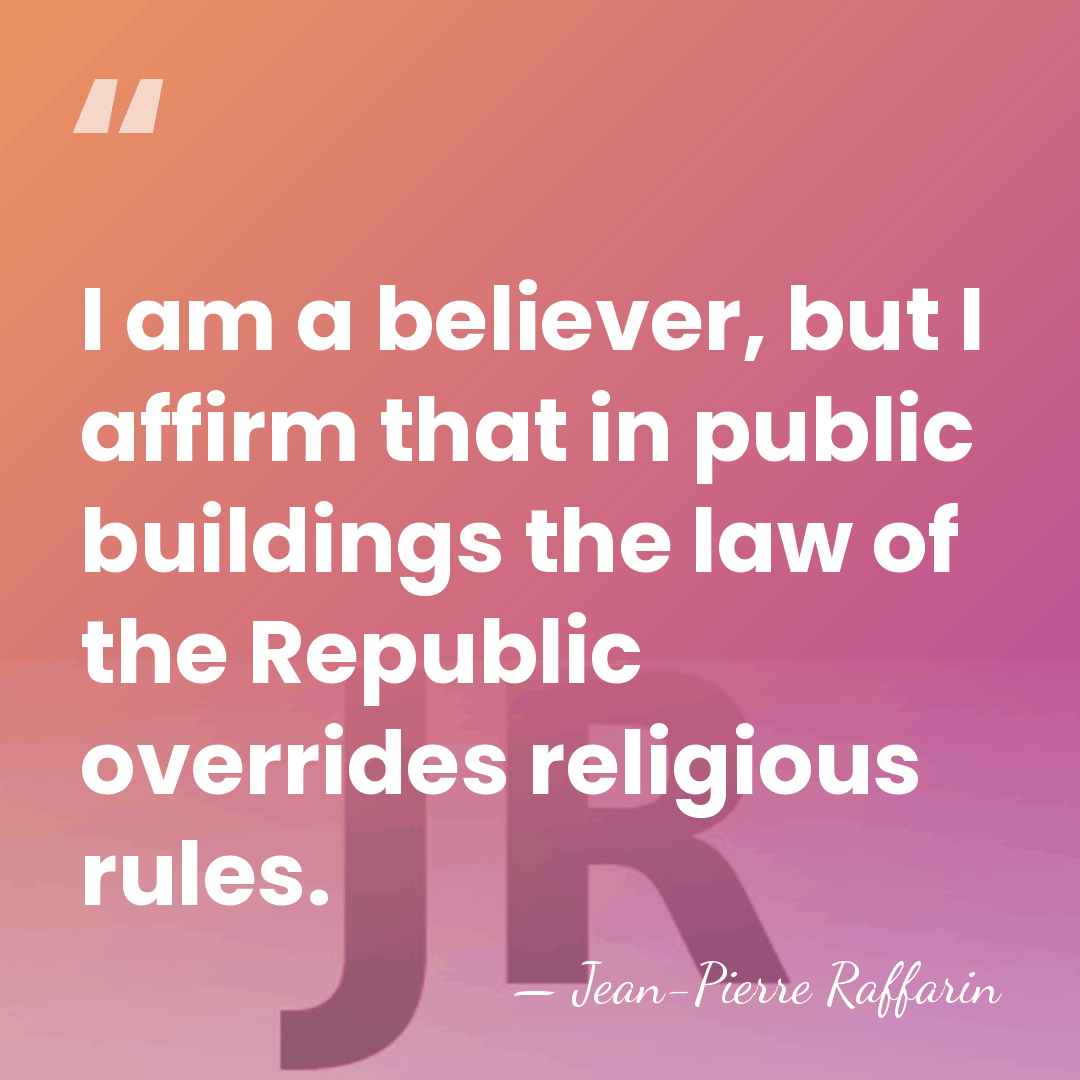 I am a believer, but I affirm that in public buildings the&hellip; - Jean-Pierre Raffarin