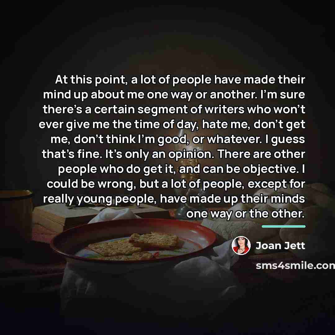 “At this point, a lot of people have made their…” quote by Joan Jett