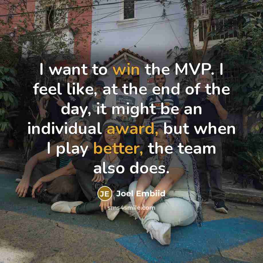 “I want to win the MVP. I feel like, at…” quote by Joel Embiid