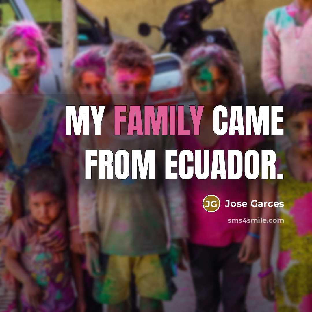“My family came from Ecuador.…” quote by Jose Garces