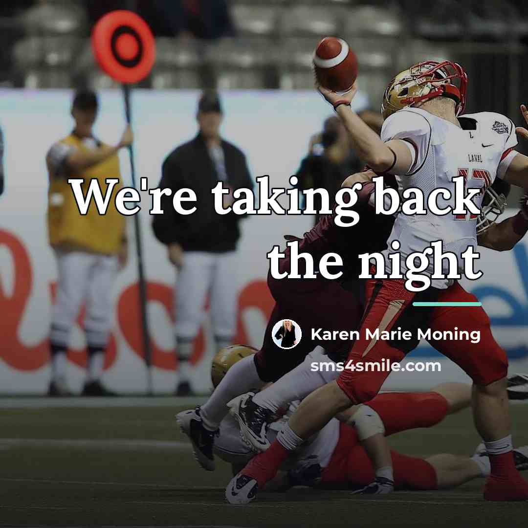 “We're taking back the night…” quote by Karen Marie Moning