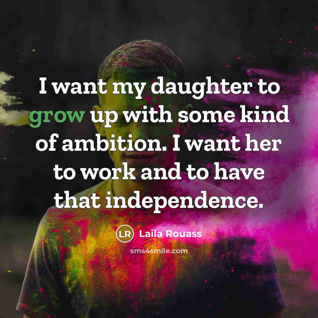 “I want my daughter to grow up with some kind…” quote by Laila Rouass
