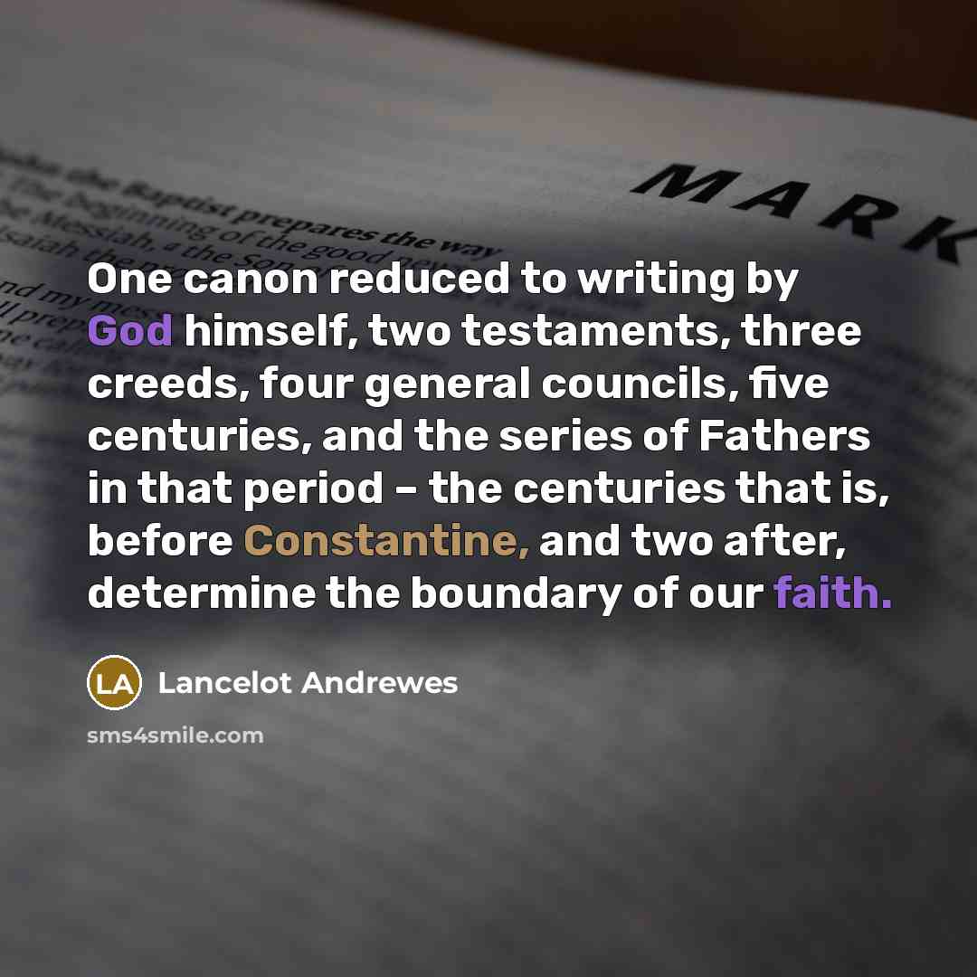 “One canon reduced to writing by God himself, two testaments,…” quote by Lancelot Andrewes