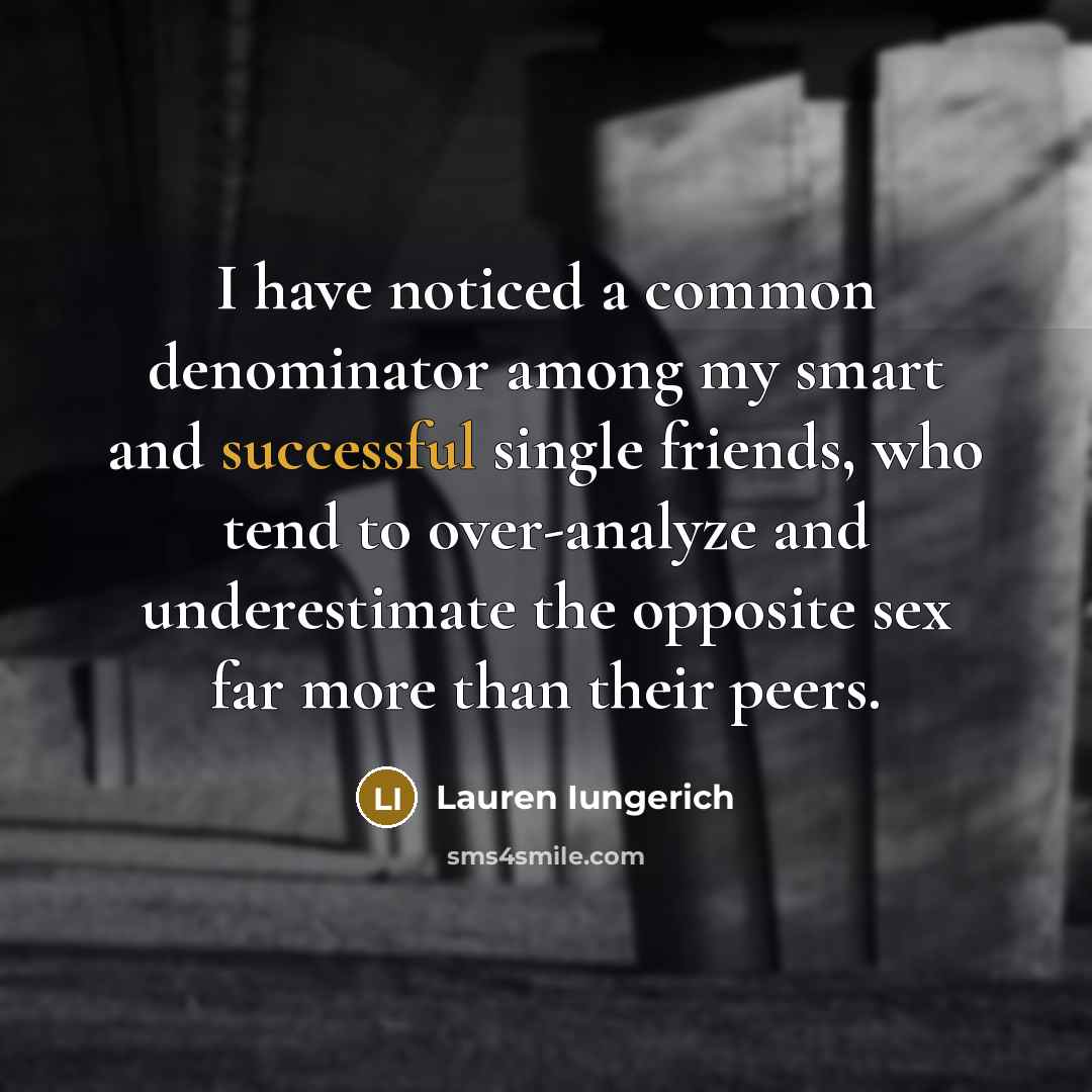 “I have noticed a common denominator among my smart and…” quote by Lauren Iungerich
